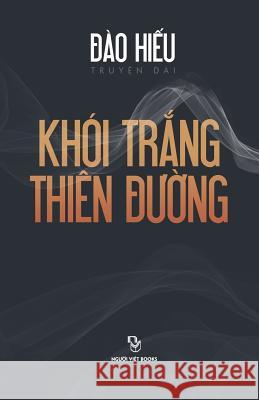 Khoi Trang Thien Duong: Truyen Dai Hieu Dao 9781629884806 Nguoi Viet