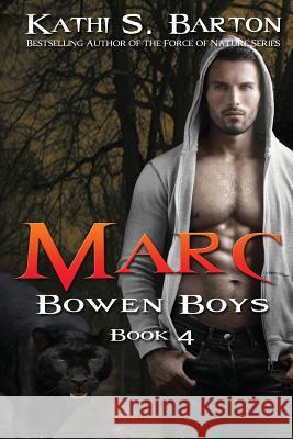 Marc: Bowen Boys Kathi S. Barton 9781629890289 World Castle Publishing, LLC