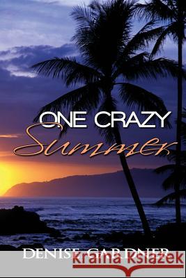 One Crazy Summer Denise Gardner 9781629892139 World Castle Publishing, LLC