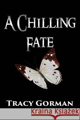 A Chilling Fate Tracy Gorman 9781629892467