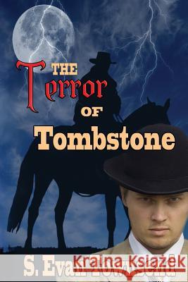 The Terror of Tombstone S. Evan Townsend 9781629892610 World Castle Publishing