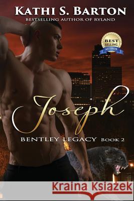 Joseph: Bentley Legacy Kathi S. Barton 9781629893051 World Castle Publishing, LLC