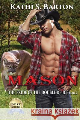 Mason: The Pride of the Double Deuce Kathi S. Barton 9781629893235 World Castle Publishing, LLC