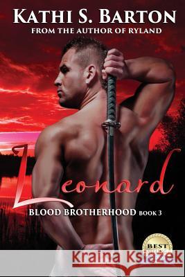 Leonard: Blood Brotherhood Kathi S. Barton 9781629893280 World Castle Publishing, LLC