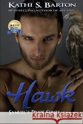 Hawk: Samuel's Pride Series Kathi S. Barton 9781629893389 World Castle Publishing, LLC