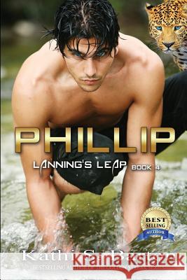 Phillip: Lanning's Leap Kathi S. Barton 9781629893594 World Castle Publishing, LLC