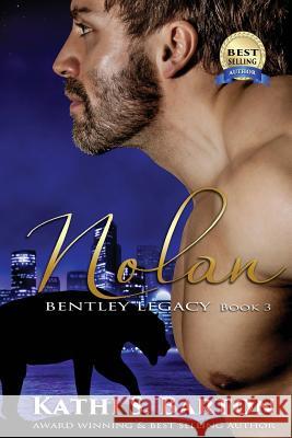 Nolan: Bentley Legacy Kathi S. Barton 9781629893655 World Castle Publishing, LLC