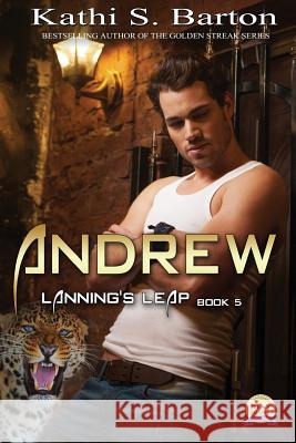 Andrew: Lanning's Leap Kathi S. Barton 9781629893839 World Castle Publishing, LLC