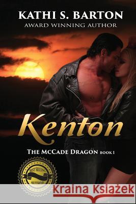 Kenton: The McCade Dragon Kathi S. Barton 9781629894386 World Castle Publishing, LLC