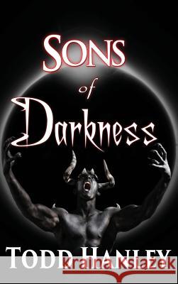 Sons of Darkness Todd Hanley 9781629894843 World Castle Publishing