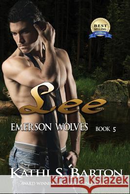 Lee: Emerson Wolves Kathi S. Barton 9781629894959 World Castle Publishing, LLC