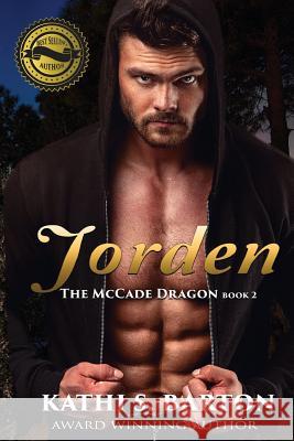 Jorden: The McCade Dragon Kathi S. Barton 9781629895130 World Castle Publishing, LLC