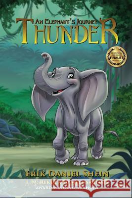 Thunder: An Elephant's Journey Erik Daniel Shein, L M Reker, Melissa Davis 9781629895642 World Castle Publishing