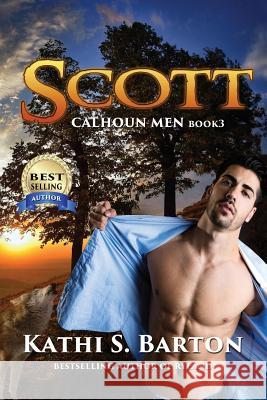 Scott: Calhoun Men - Erotic Paranormal Wolf Shifter Romance Kathi S. Barton 9781629895680 World Castle Publishing, LLC