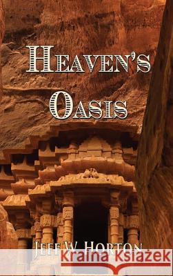 Heaven's Oasis Jeff W. Horton 9781629895925