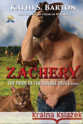 Zachery: The Pride of the Double Deuce - Erotic Paranormal Shapeshifter Romance Kathi S. Barton 9781629897097