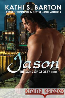 Jason: The Sons of Crosby: Erotica Vampire Romance Kathi S. Barton 9781629897165 World Castle Publishing, LLC