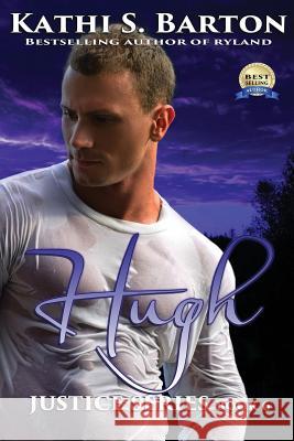 Hugh: Justice Series - Erotic Paranormal Romance Kathi S. Barton 9781629897578 World Castle Publishing, LLC