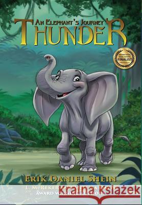 Thunder: An Elephant's Journey Erik Daniel Shein, L M Reker, Melissa Davis 9781629898025 World Castle Publishing