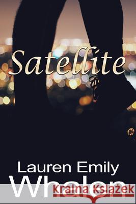 Satellite Lauren Emily Whalen 9781629898360 World Castle Publishing