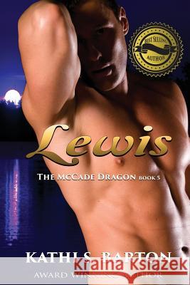 Lewis: The McCade Dragon -Erotic Paranormal Romance Kathi S Barton 9781629898728 World Castle Publishing