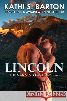 Lincoln: The Manning Dragons - Erotic Paranormal Dragon Shifter Romance Kathi S. Barton 9781629899213 World Castle Publishing, LLC