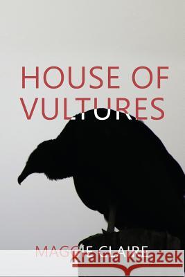 House of Vultures Maggie Claire 9781629899336