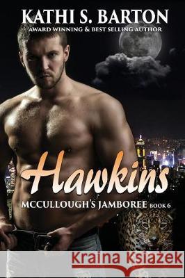 Hawkins: McCullough's Jamboree - Erotic Jaguar Shapeshifter Romance Kathi S. Barton 9781629899589