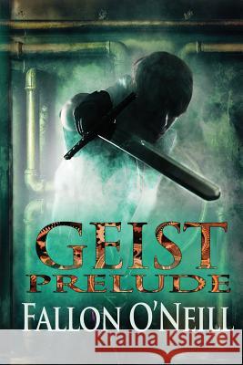 Geist: Prelude Fallon O'Neill 9781629899961