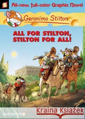 Geronimo Stilton Graphic Novels #15: All for Stilton, Stilton for All! Stilton, Geronimo 9781629911496