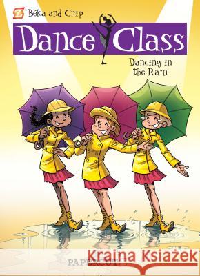Dance Class #9: Dancing in the Rain Beka 9781629911878