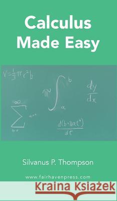 Calculus Made Easy Silvanus P Thompson 9781629920283