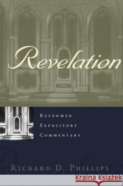 Reformed Expository Commentary: Revelation Richard D. Phillips 9781629952390