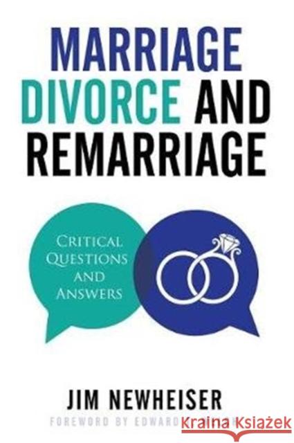 Marriage, Divorce, and Remarriage: Critical Questions and Answers Jim Newheiser 9781629953168 P & R Publishing