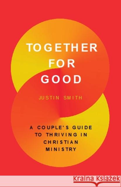 Together for Good Justin Smith 9781629959825