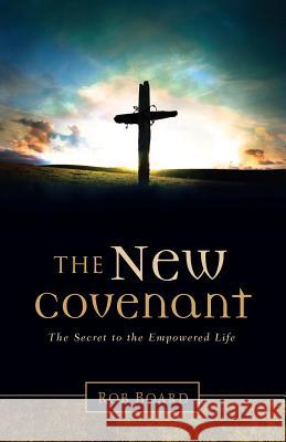 The New Covenant Rob Board 9781629991207