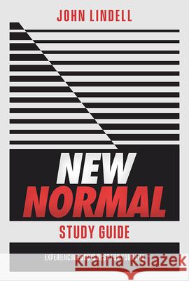 New Normal Study Guide: Experiencing God's Best for Your Life John Lindell 9781629999401