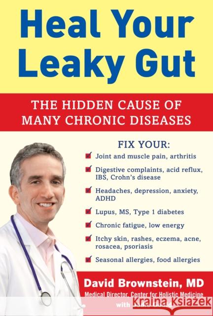 Heal Your Leaky Gut: The Hidden Cause of Many Chronic Diseases David Brownstein 9781630060800 Humanix Books
