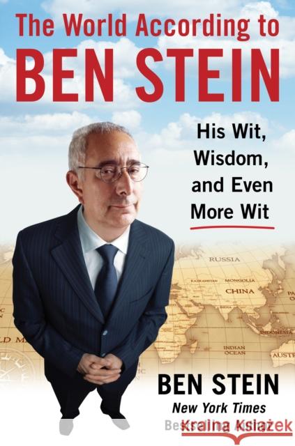 The World According to Ben Stein: Wit, Wisdom & Even More Wit Stein, Ben 9781630061777
