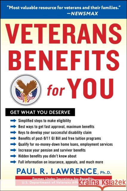 NEWSMAX VETERAN BENEFITS SURVIVAL GUIDE: Get the Maximum Earned Benefits For Yourself and Your Family After Serving Your Country Paul R. Lawrence 9781630062156 Humanix Books