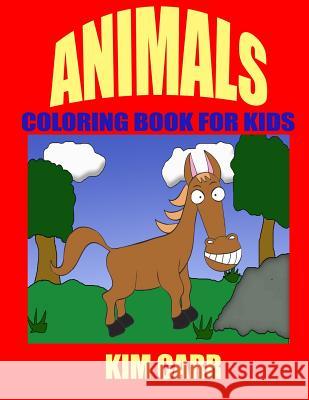Animals: Coloring Book for Kids Kim Carr 9781630220877