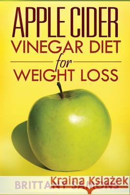 Apple Cider Vinegar Diet for Weight Loss Samons Brittany 9781630221317 Weight a Bit