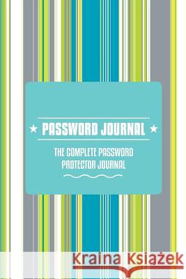 Password Journal -The Complete Password Protector Colin Scott Speedy Publishin 9781630224219 Speedy Publishing LLC