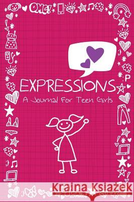 Expressions: A Journal for Teen Girls Colin Scott Speedy Publishin 9781630224240 Speedy Publishing LLC