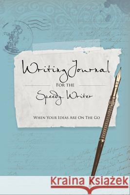 Writing Journals for the Speedy Writer Colin Scott Speedy Publishin 9781630224325 Speedy Publishing LLC