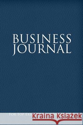 Business Journal for Executives and Secretaries Colin Scott Speedy Publishin 9781630224332 Speedy Publishing LLC