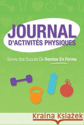Journal D'Activites Physiques Colin Scott Speedy Publishin 9781630226312