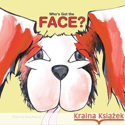 Who's Got the Face? Doug Snelson Snelson Doug 9781630227876 Jupiter Kids