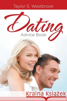 Dating Advice Book Taylor S Westbrook   9781630229191