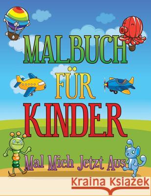 Malbuch Fu R Kinder Mal Mich Jetzt Aus Speedy Publishing LLC 9781630229689 Speedy Publishing LLC